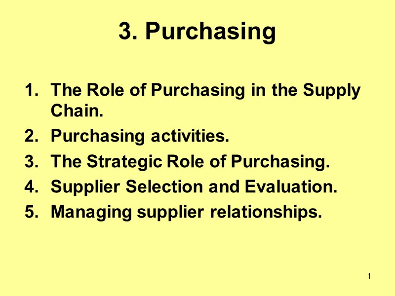 1 3. Purchasing The Role of Purchasing in the Supply Chain. Purchasing activities. 